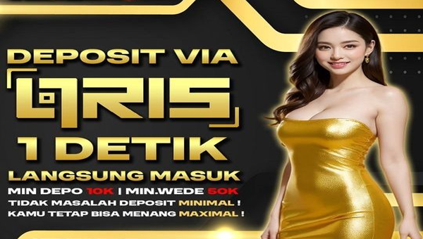 DEPOSIT VIA QRIS 1 DETIK LANGSUNG MASUK, TIDAK MASALAH DEPOSIT MINIMAL KAMU TETAP BISA MENANG MAXIMAL